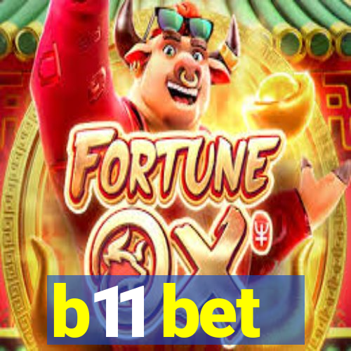 b11 bet